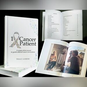 1 CANCER PATIENT A Unique Photo Journal to Guide Difficult Cancer Conversations